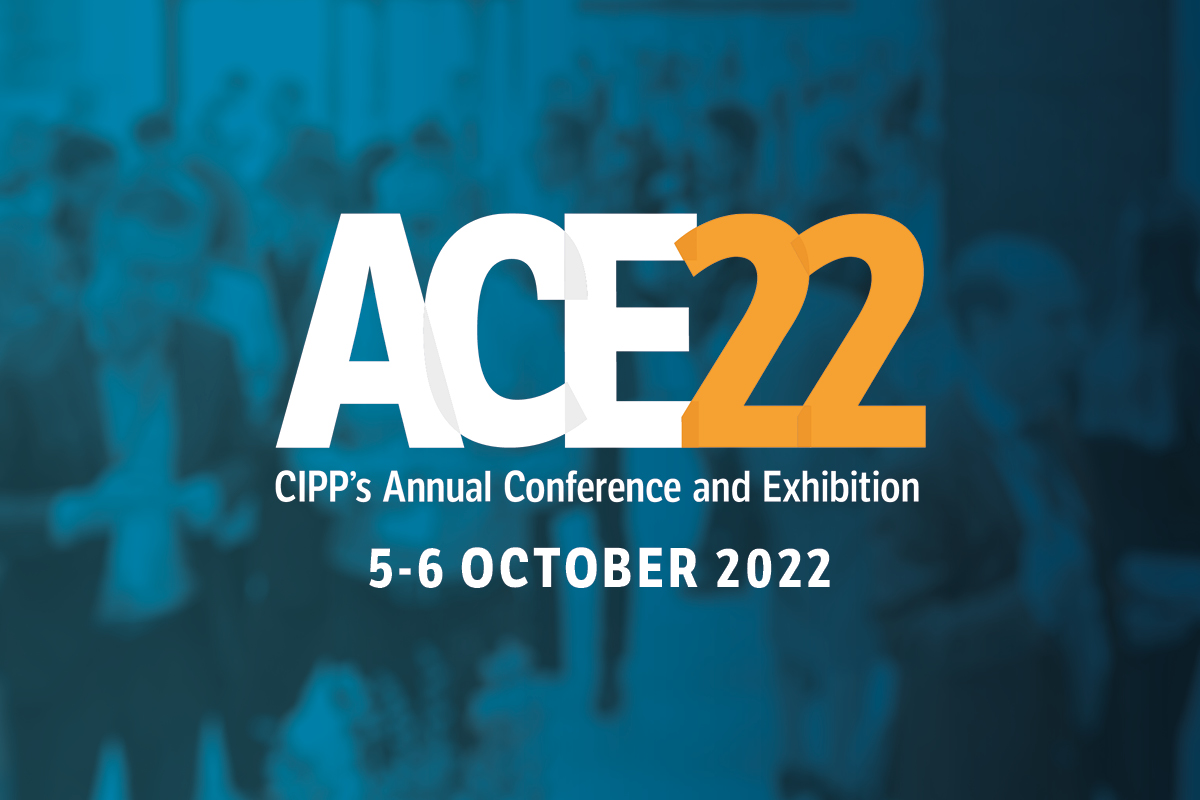 Annual Conference & Exhibition (ACE) 2022 CIPP