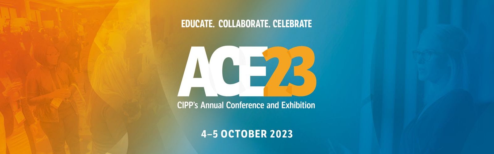 Secure your spot at our Annual Conference and Exhibition 2023 CIPP